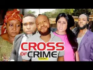 Video: Cross Of Crime [Season 1] - Latest Nigerian Nollywoood Movies 2018